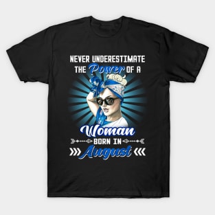 Never Underestimate The Power Of A Woman Born In August T-Shirt